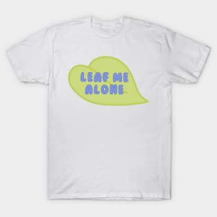 Leaf Me Alone green leaf T-Shirt